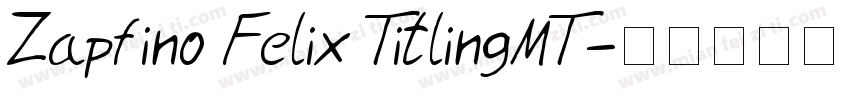 Zapfino Felix TitlingMT字体转换